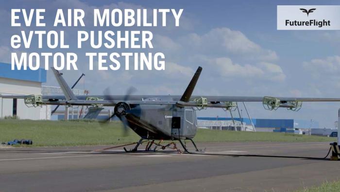 Eve Air Mobility test aircraft with pusher motor running
